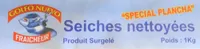Seiches, surgelées, nettoyées, Spécial Plancha calbre 8/12