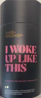 I woke up like this