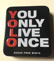 You only live once